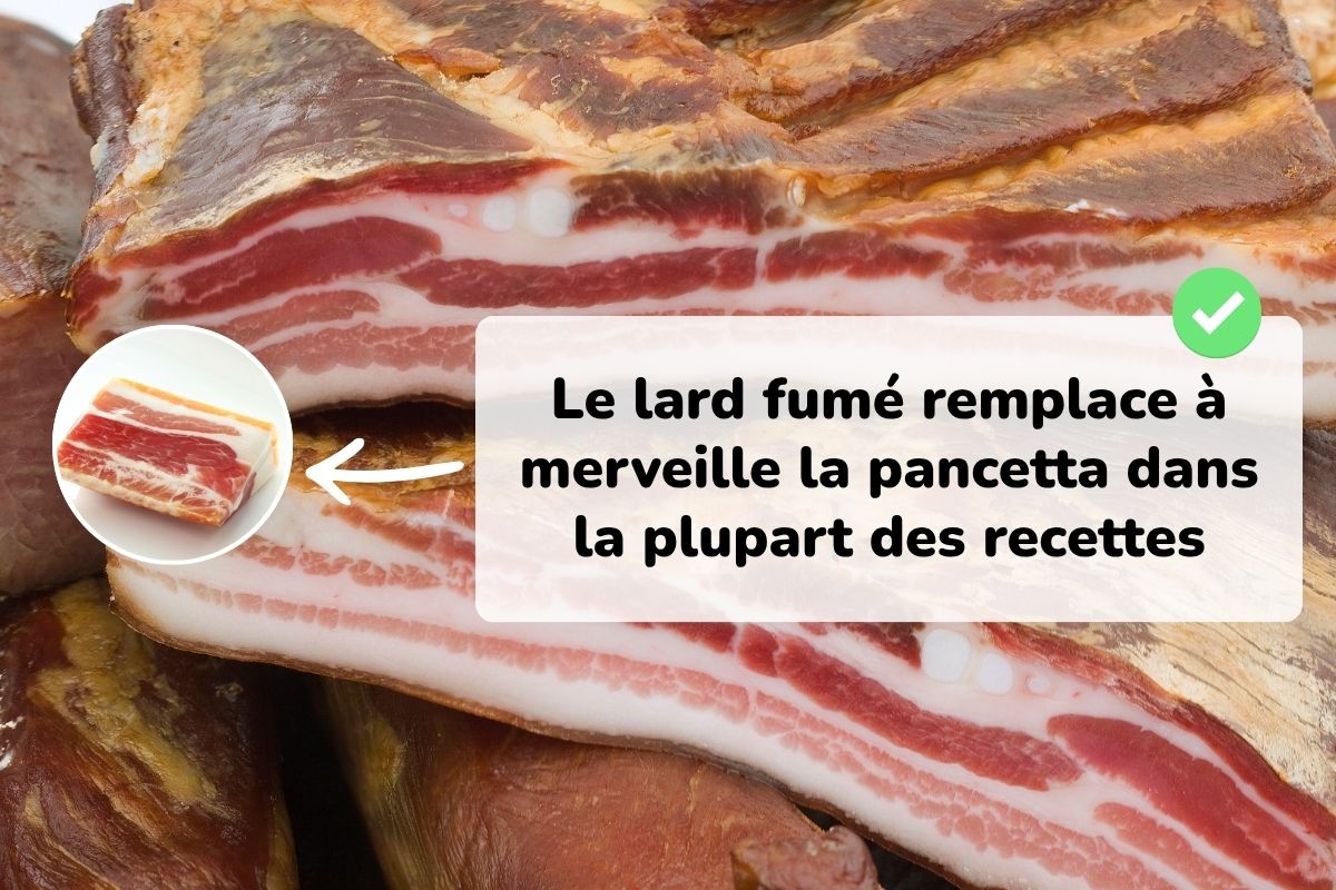 le lard fum&eacute; pour remplacer la pancetta dans une recette